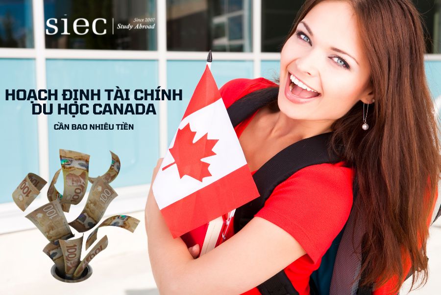 Du học Canada: Kế hoạch tài chính chi tiết và hiệu quả | SIEC