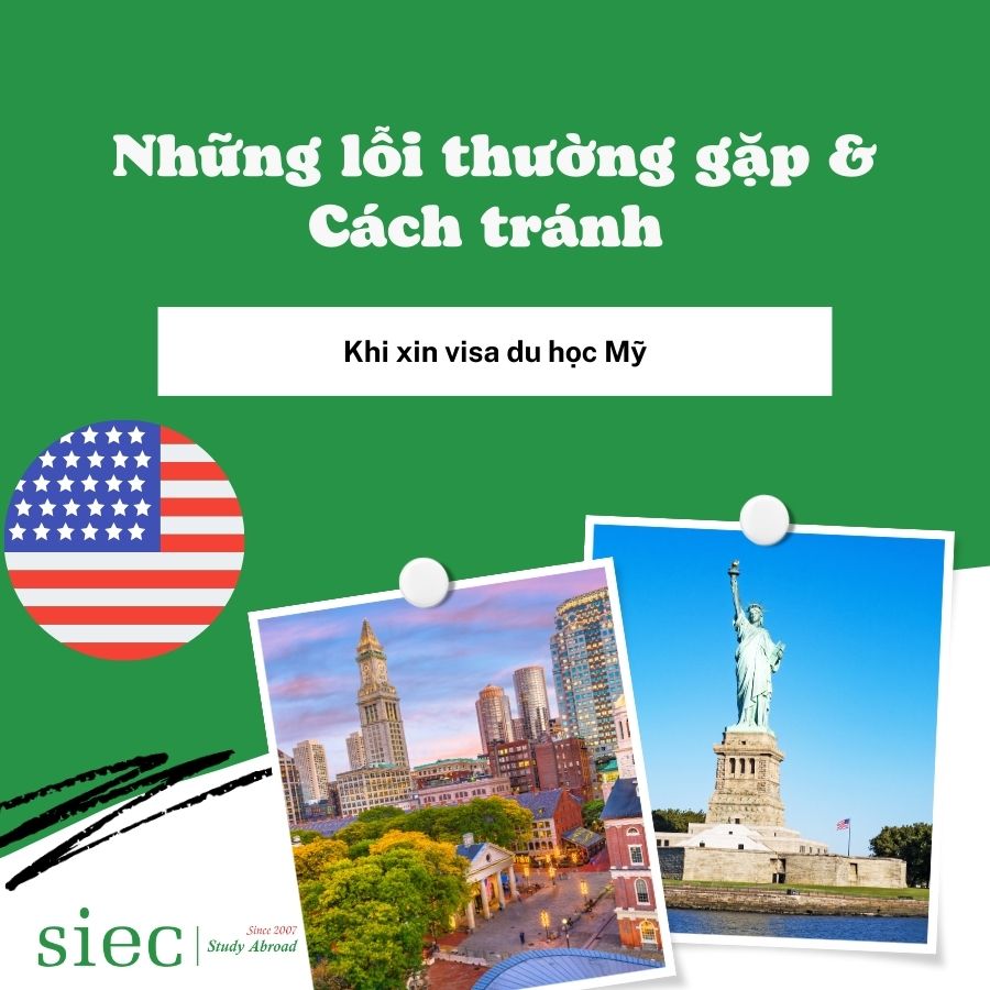 Những Lỗi Thường Gặp và Cách Tránh Khi Xin Visa Du Học Mỹ